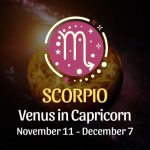 Scorpio: Venus in Capricorn Horoscope - November 11, 2024