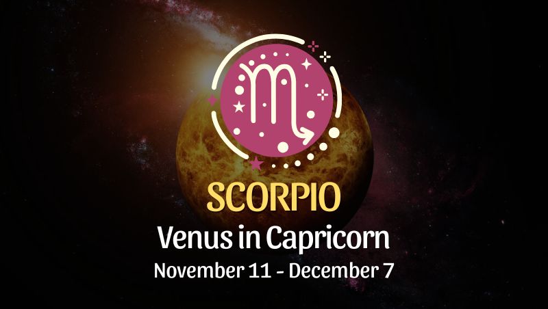 Scorpio: Venus in Capricorn Horoscope - November 11, 2024