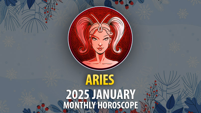 Aries: 2025 January Monthly Hororscope