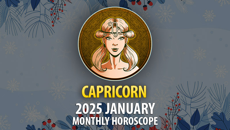 Capricorn: 2025 January Monthly Hororscope