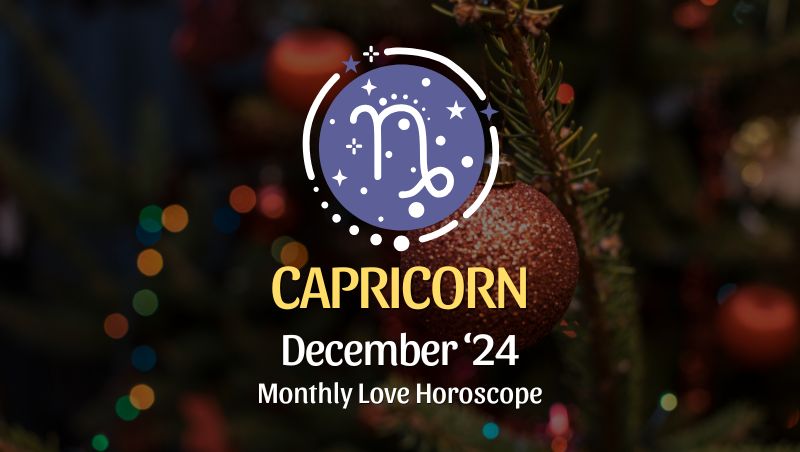 Capricorn: December 2024 Love Horoscope