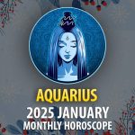 Aquarius: 2025 January Monthly Hororscope