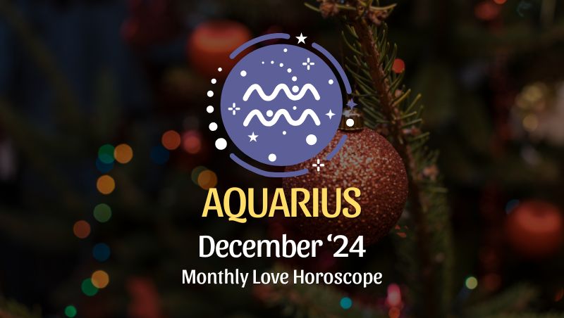 Aquarius: December 2024 Love Horoscope