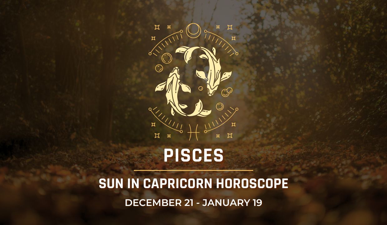 Pisces: Sun in Capricorn Horoscope