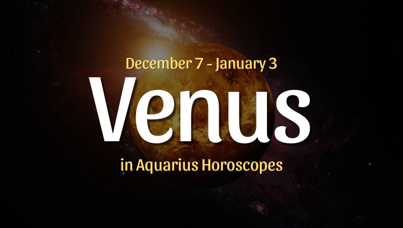 Venus In Aquarius Horoscopes December Horoscopeoftoday