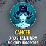 Cancer: 2025 January Monthly Hororscope