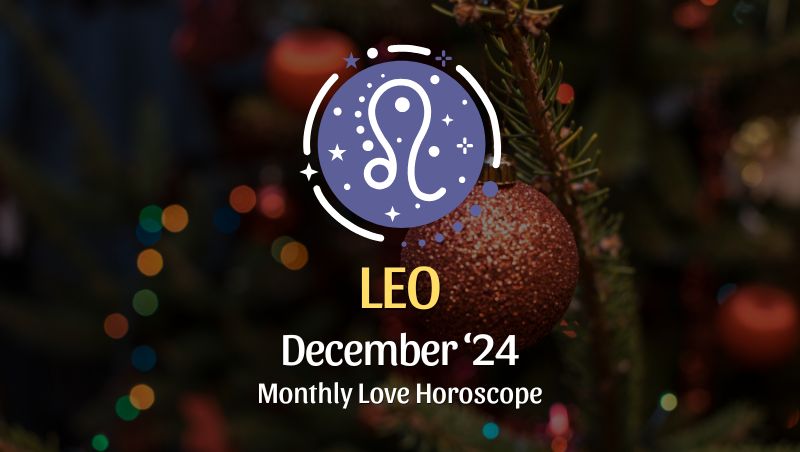 Leo: December 2024 Love Horoscope