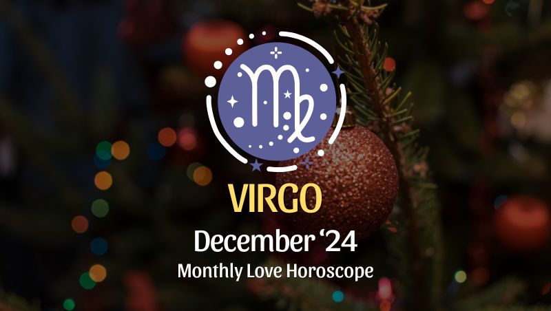 Virgo: December 2024 Love Horoscope