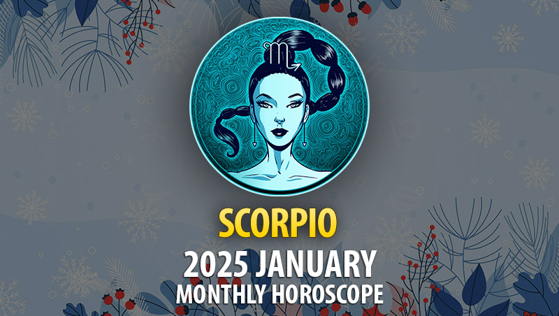 Scorpio: 2025 January Monthly Hororscope