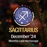 Sagittarius: December 2024 Love Horoscope