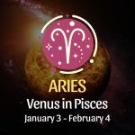 Aries: Venus in Pisces Horoscope - January 3, 2025