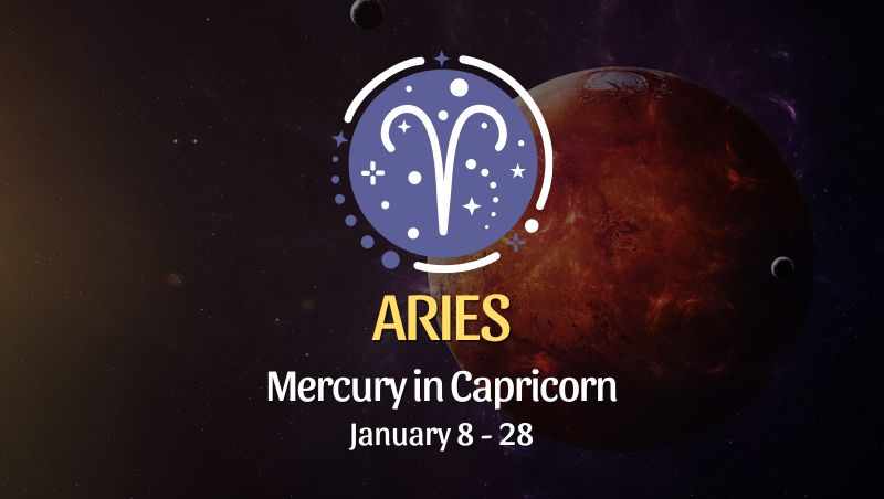 Aries: Mercury in Capricorn January 8, 2025