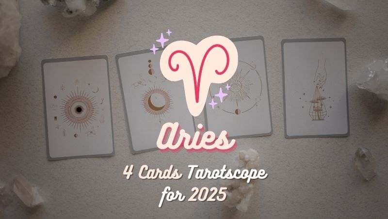 Aries: 4 Cards Tarotscope for 2025