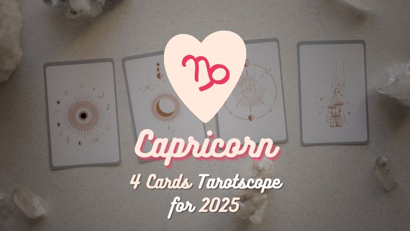 Capricorn: 4 Cards Tarotscope for 2025