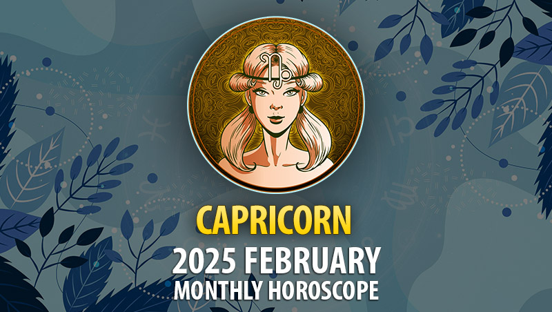 Capricorn: 2025 February Monthly Horoscope