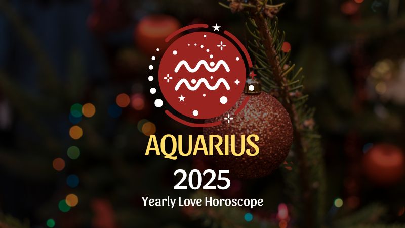 Aquarius: 2025 Love Horoscope