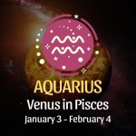 Aquarius: Venus in Pisces Horoscope - January 3, 2025