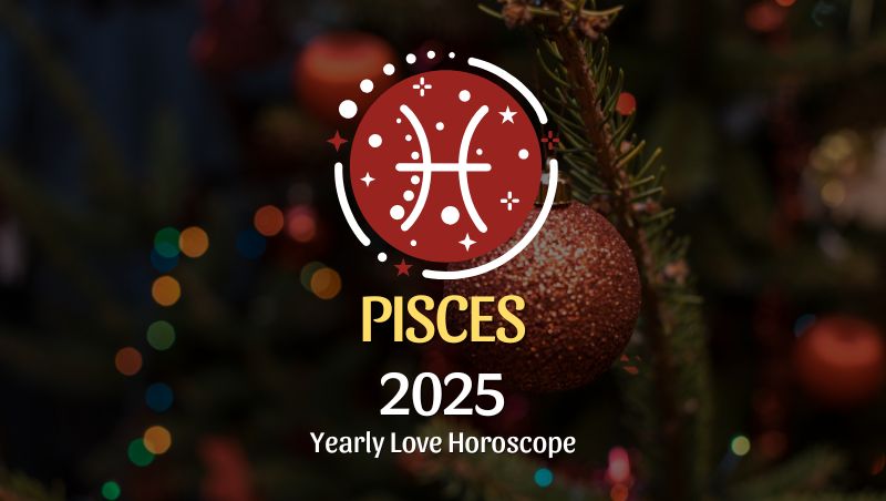 Pisces: 2025 Love Horoscope