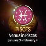 Pisces: Venus in Pisces Horoscope - January 3, 2025