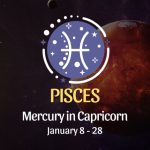 Pisces: Mercury in Capricorn January 8, 2025