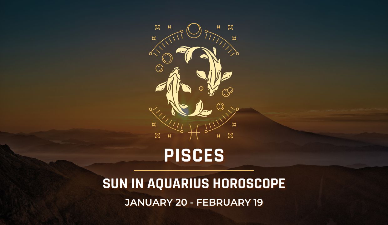 Pisces: Sun in Aquarius Horoscope