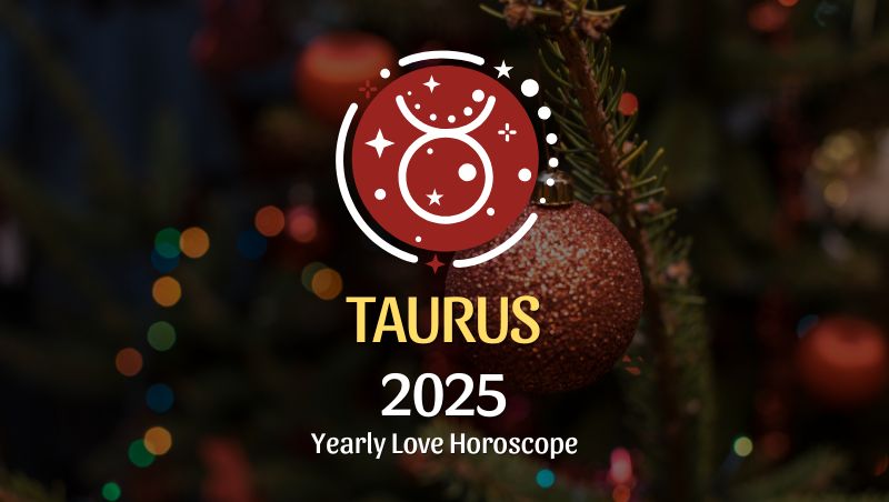 Taurus: 2025 Love Horoscope