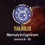 Taurus: Mercury in Capricorn January 8, 2025