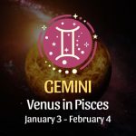 Gemini: Venus in Pisces Horoscope - January 3, 2025