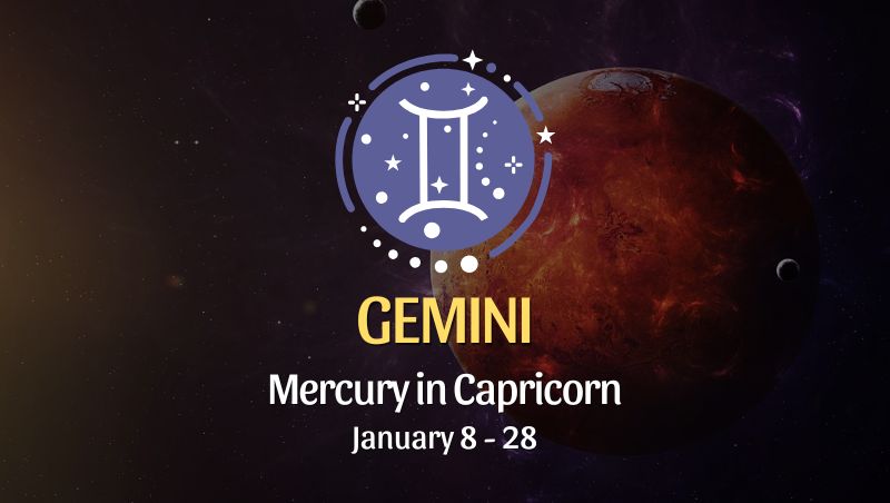 Gemini: Mercury in Capricorn January 8, 2025