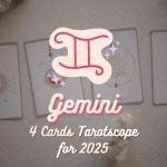 Gemini: 4 Cards Tarotscope for 2025