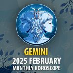 Gemini: 2025 February Monthly Horoscope