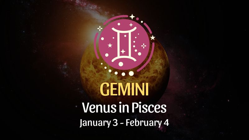 Gemini: Venus in Pisces Horoscope - January 3, 2025