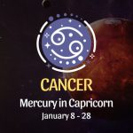 Cancer: Mercury in Capricorn January 8, 2025