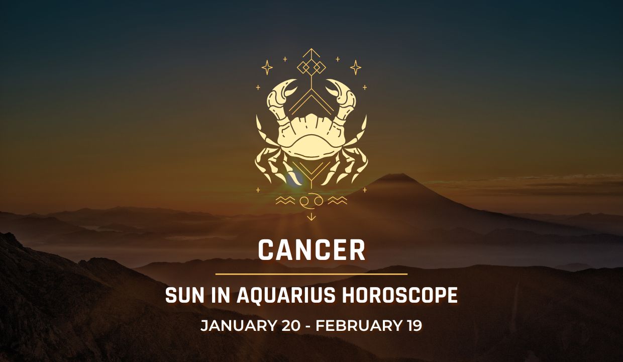 Cancer: Sun in Aquarius Horoscope