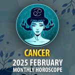 Cancer: 2025 February Monthly Horoscope