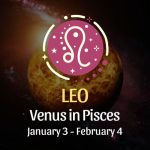 Leo: Venus in Pisces Horoscope - January 3, 2025