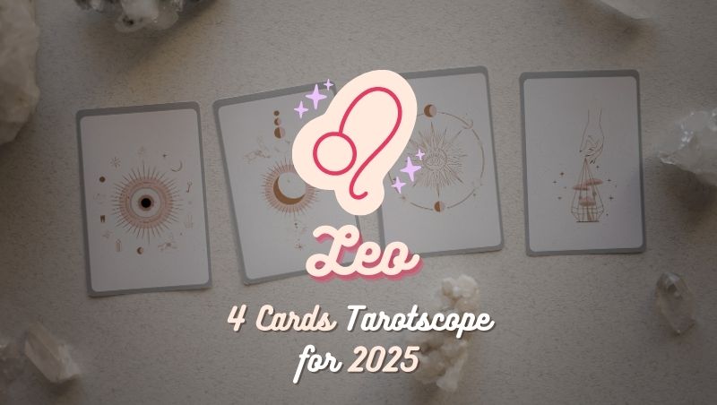 Leo: 4 Cards Tarotscope for 2025