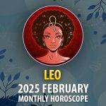 Leo: 2025 February Monthly Horoscope