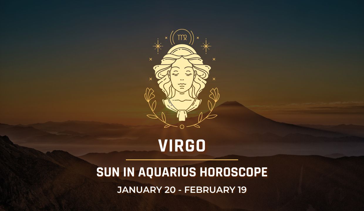 Virgo: Sun in Aquarius Horoscope