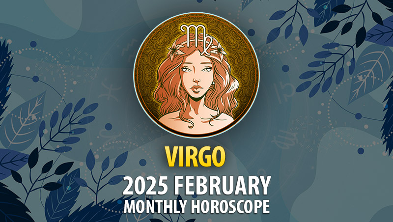 Virgo: 2025 February Monthly Horoscope