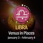 Libra: Venus in Pisces Horoscope - January 3, 2025