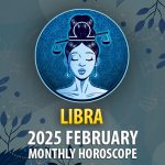 Libra: 2025 February Monthly Horoscope