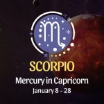 Scorpio: Mercury in Capricorn January 8, 2025