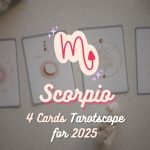 Scorpio: 4 Cards Tarotscope for 2025