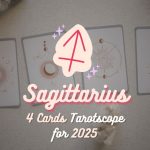 Sagittarius: 4 Cards Tarotscope for 2025