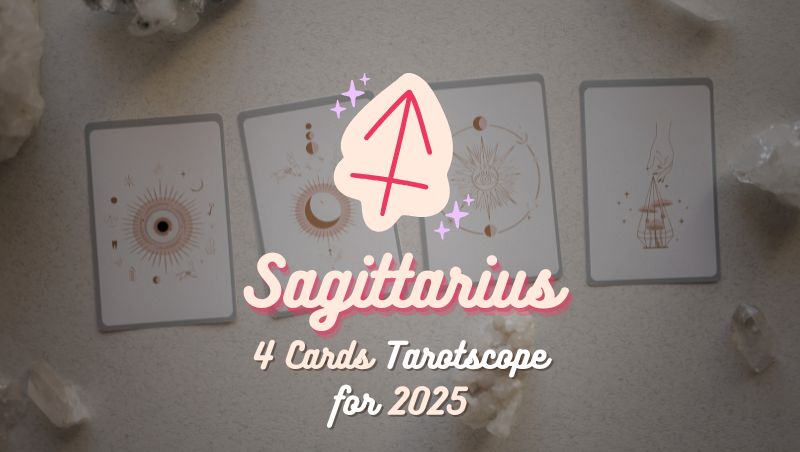 Sagittarius: 4 Cards Tarotscope for 2025