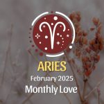 Aries: February 2025 Monthly Love Horoscope