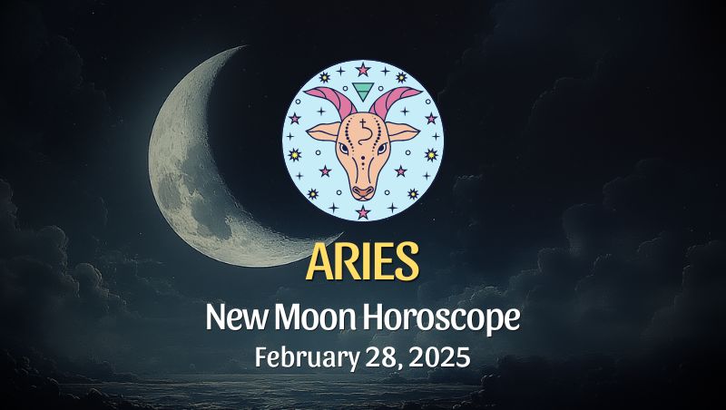 Aries: New Moon Horoscope, February 28, 2025