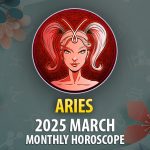 Aries 2025 March Monthly Horoscope