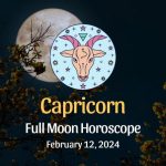 Capricorn: Full Moon Horoscope - February 12, 2024